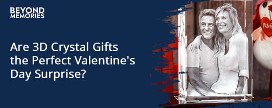 Are 3D Crystal Gifts the Perfect Valentine's Day Surprise?