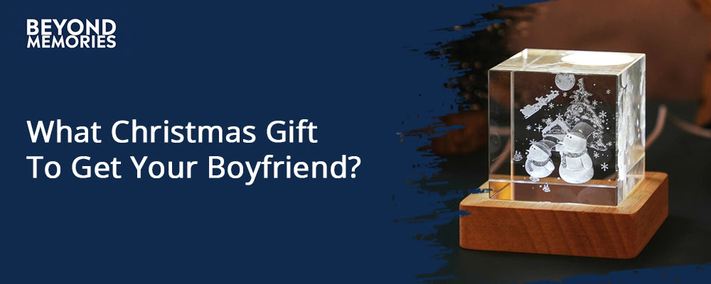 What Christmas Gift To Get Your Boyfriend?