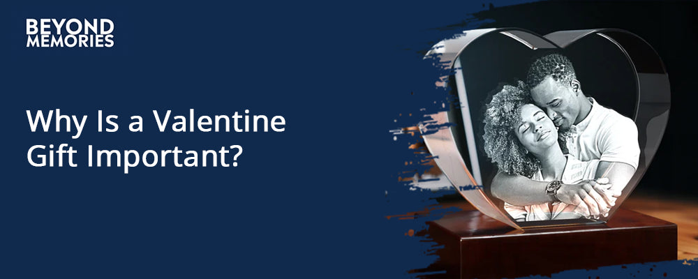 Why Is a Valentine Gift Important?