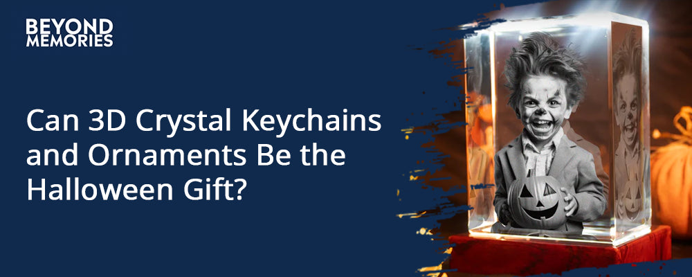 Can 3D Crystal Keychains and Ornaments Be the Halloween Gift?