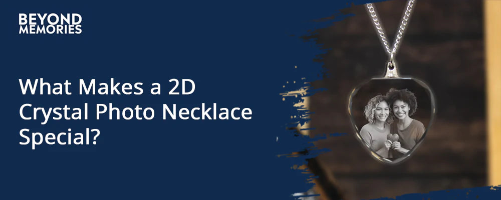 What Makes a 2D Crystal Photo Necklace Special?