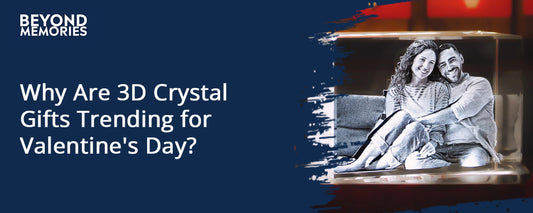 Why Are 3D Crystal Gifts Trending for Valentine's Day?