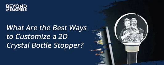 What Are the Best Ways to Customize a 2D Crystal Bottle Stopper?